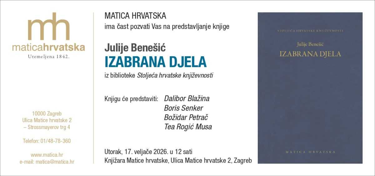 MATICA HRVATSKA PREDSTAVLJA "IZABRANA DJELA": Povratak Julija Benešića u središte književnog kanona MATICA HRVATSKA PREDSTAVLJA "IZABRANA DJELA": Povratak Julija Benešića u središte književnog kanona