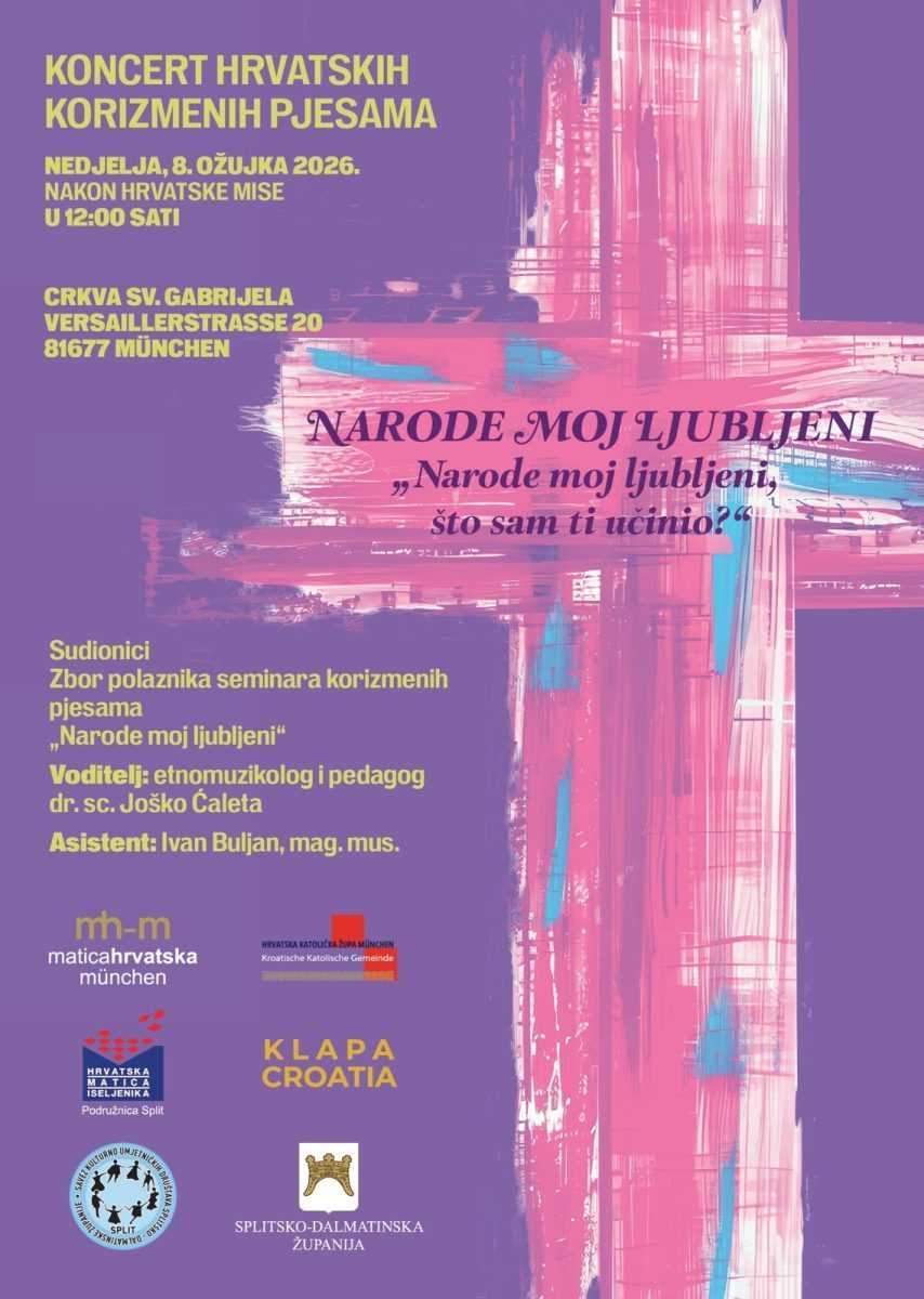 U NEDJELJU, 8. OŽUJKA, U MÜNCHENU: Koncert hrvatskih korizmenih pjesama „Narode moj ljubljeni“