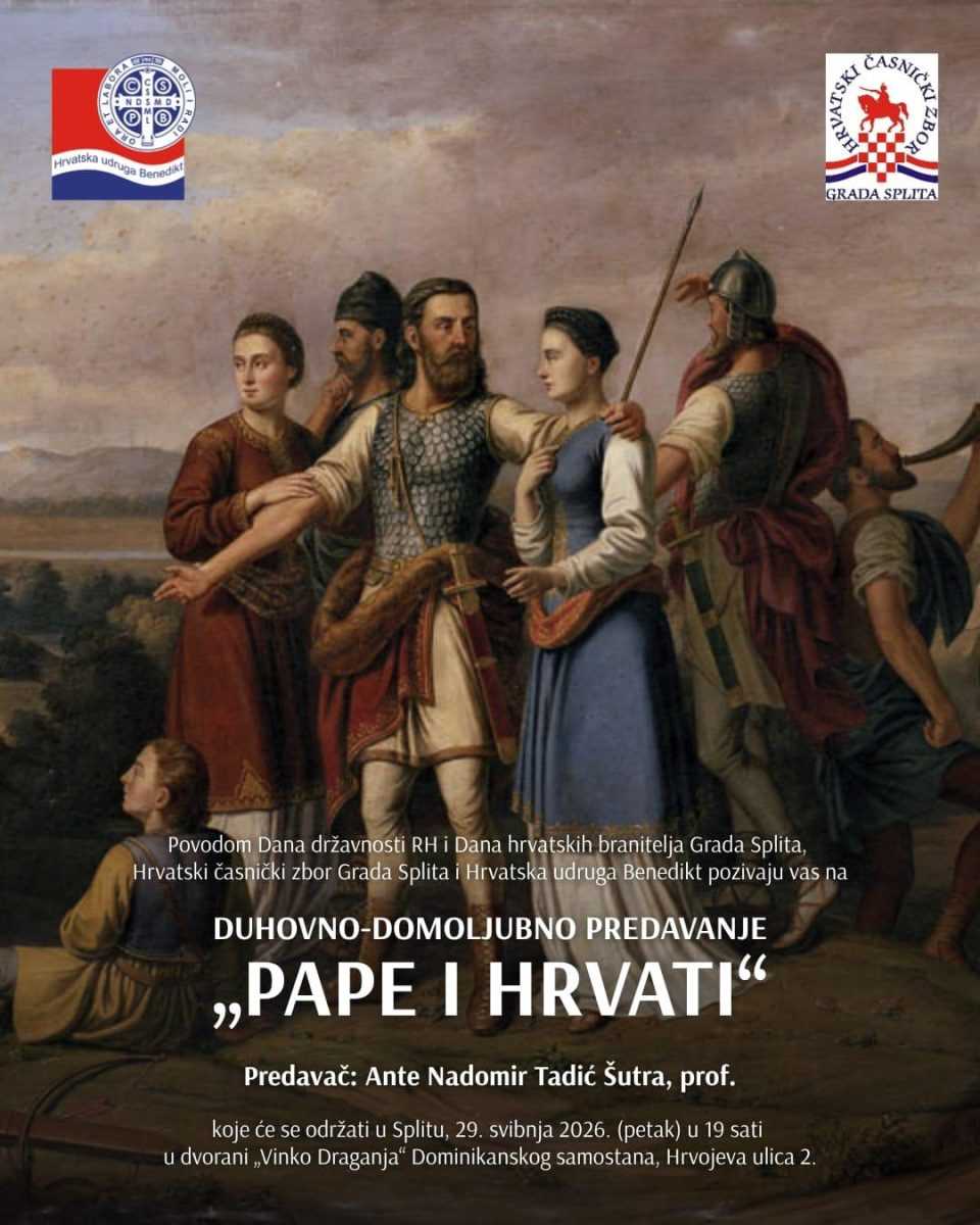 POVODOM DANA DRŽAVNOSTI: U Splitu se organizira duhovno-domoljubno predavanje „Pape i Hrvati“ POVODOM DANA DRŽAVNOSTI: U Splitu se organizira duhovno-domoljubno predavanje „Pape i Hrvati“